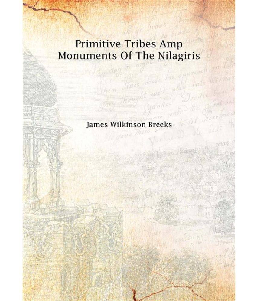     			Primitive Tribes amp Monuments of the nilagiris 1873 [Hardcover]