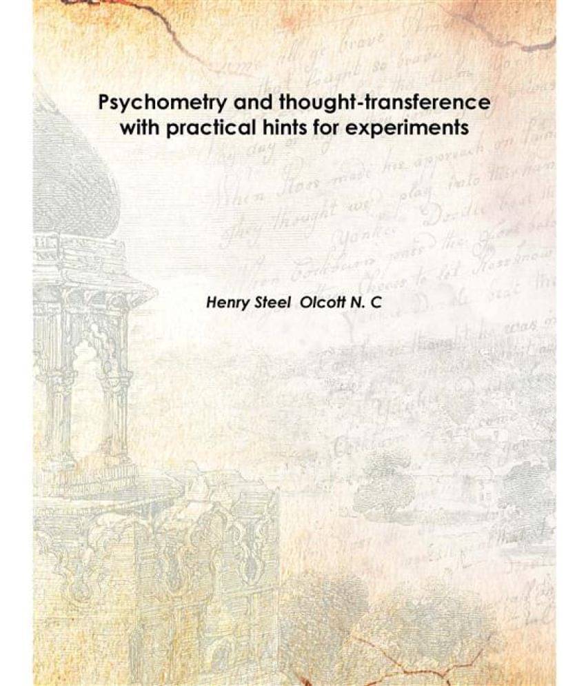     			Psychometry and thought-transference with practical hints for experiments 1887 [Hardcover]