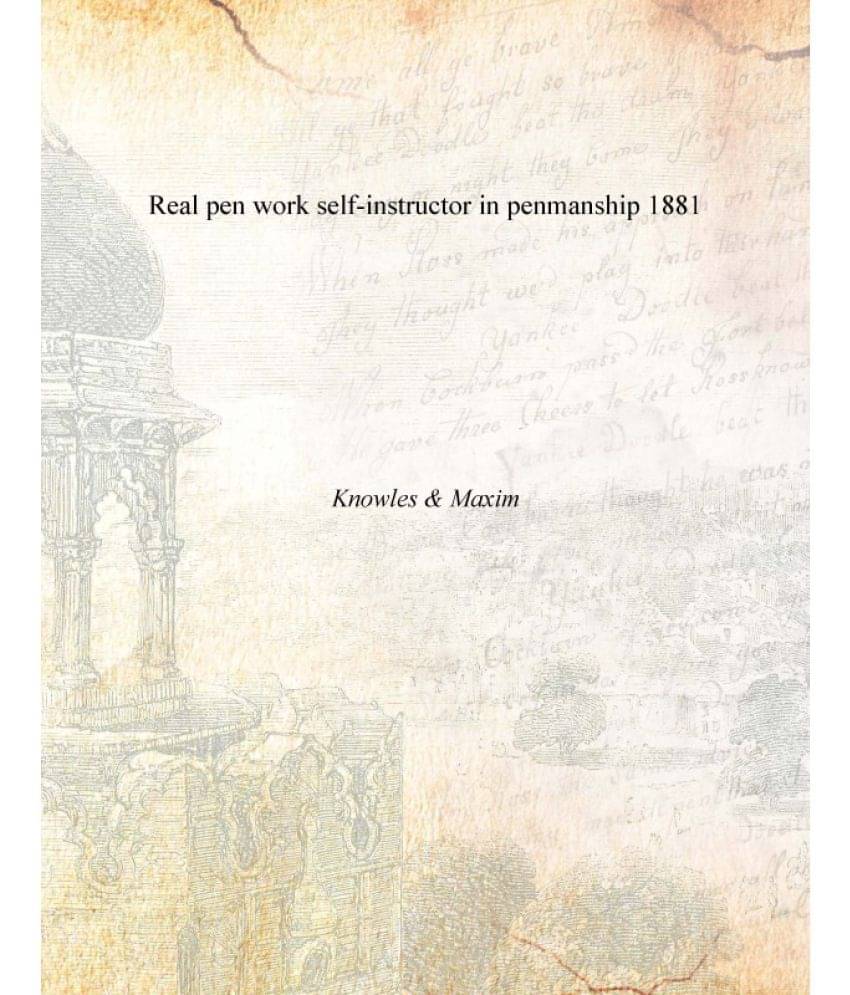 Real pen work self-instructor in penmanship 1881 Real pen work self-instructor in penmanship 1881