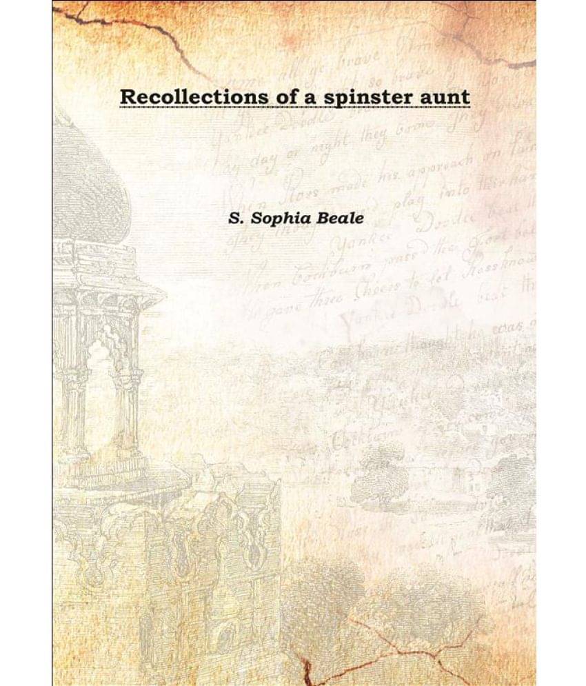     			Recollections of a spinster aunt 1908 [Hardcover]