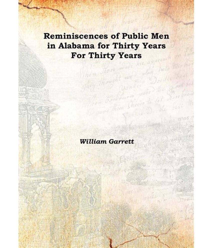     			Reminiscences of Public Men in Alabama for Thirty Years For Thirty Years 1872 [Hardcover]