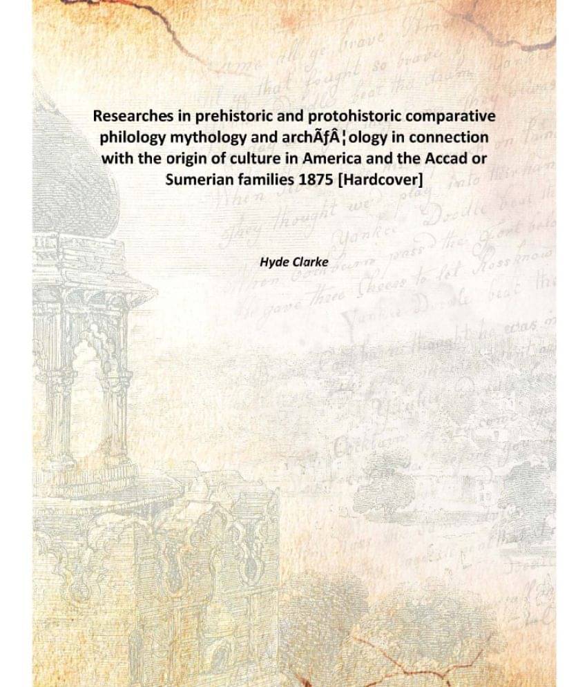     			Researches in prehistoric and protohistoric comparative philology mythology and archÃ¦ology in connection with the origin of ..