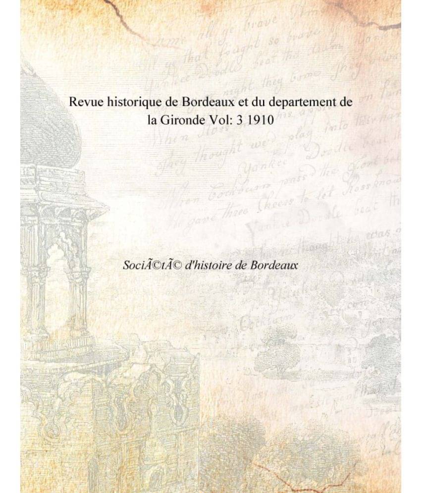     			Revue Historique De Bordeaux Et Du Departement De La Gironde Volume 3 1910