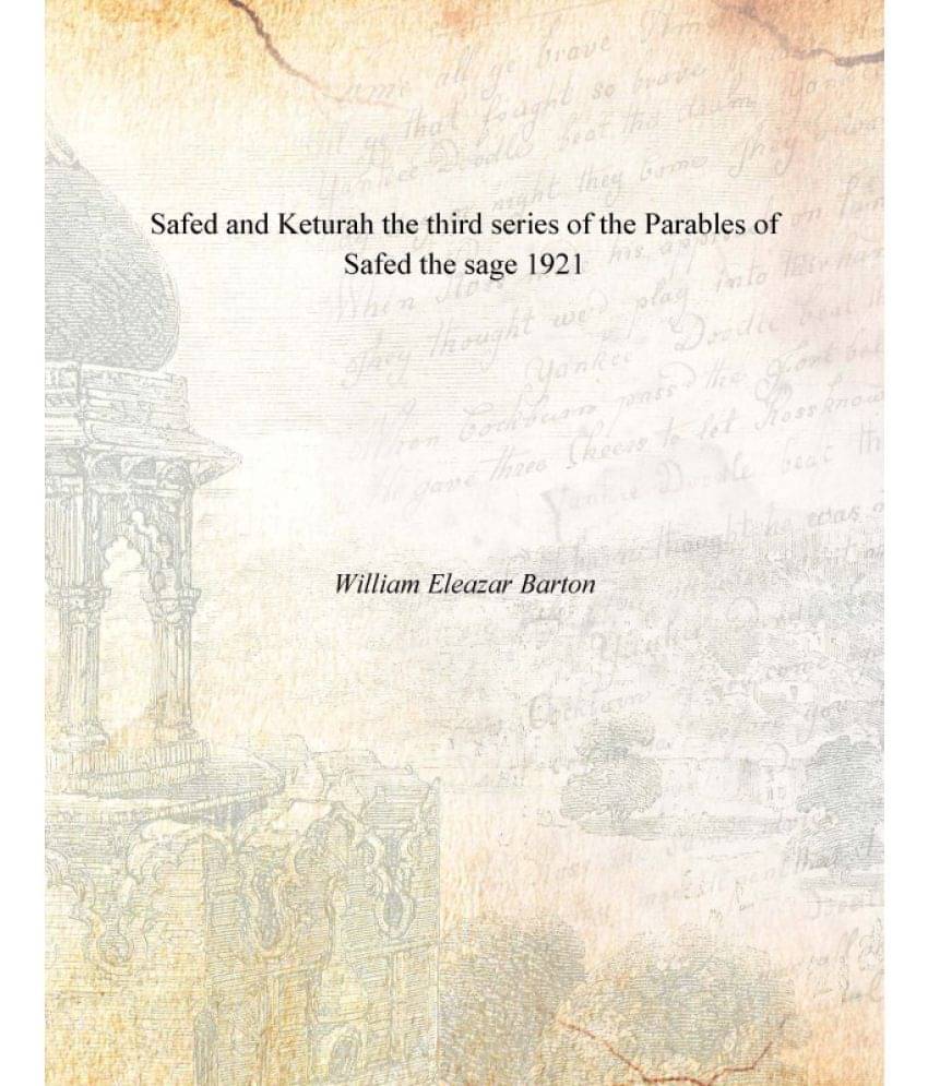 Safed and Keturah the third series of the Parables of Safed the sage 1921 Safed and Keturah the third series of the Parables of Safed the sage 1921