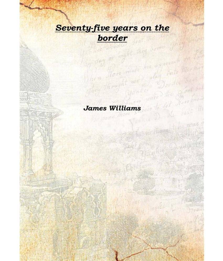     			Seventy-five years on the border 1912 [Hardcover]