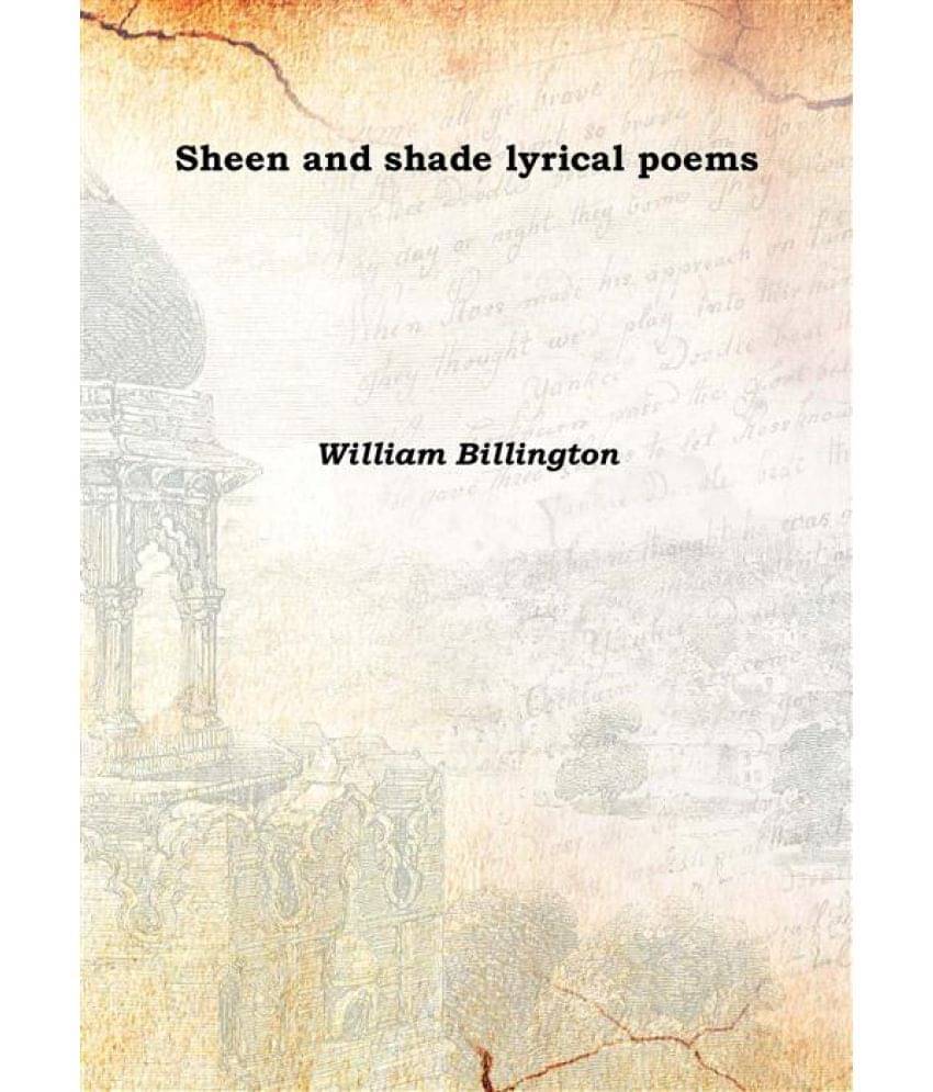     			Sheen and shade lyrical poems 1861 [Hardcover]