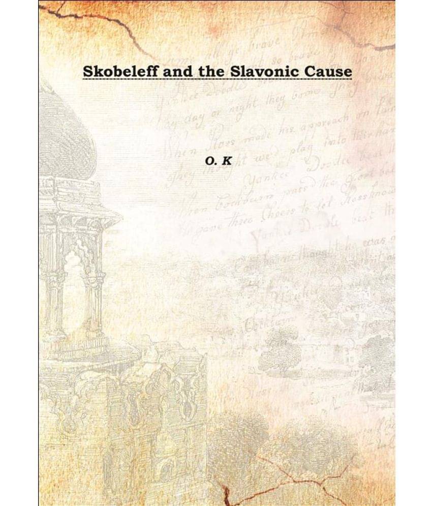     			Skobeleff and the Slavonic Cause 1883 [Hardcover]