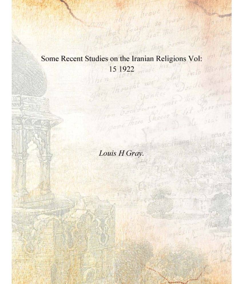     			Some Recent Studies on the Iranian Religions Volume 15 1922 [Hardcover]