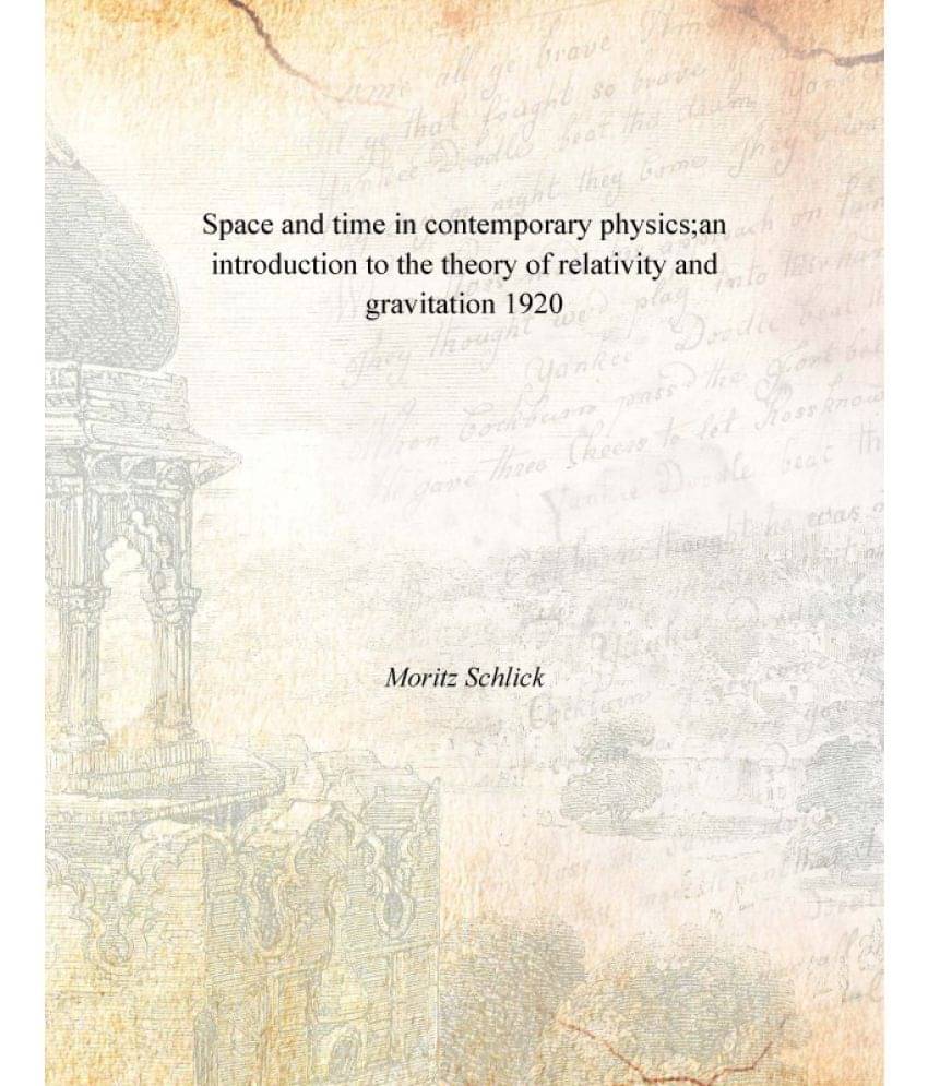Space and time in contemporary physics;an introduction to the theory of relativity and gravitation 1920 Space and time in contemporary physics;an introduction to the theory of relativity and gravitation 1920