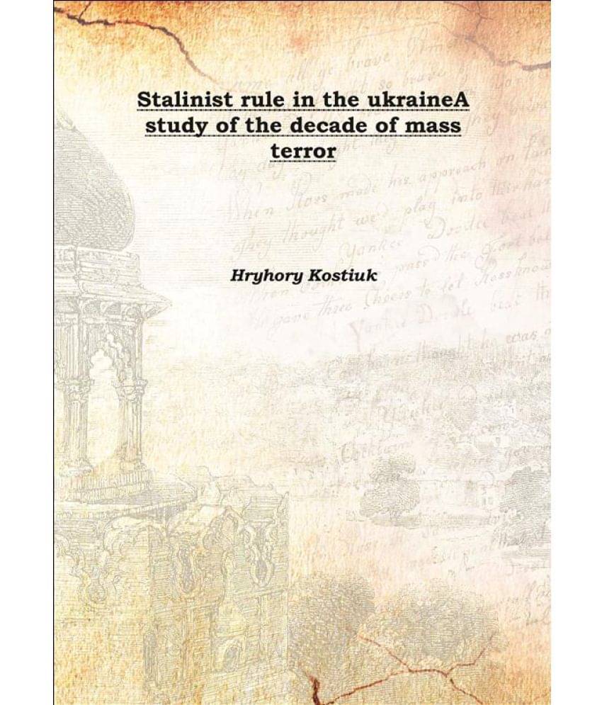     			Stalinist rule in the ukraine A study of the decade of mass terror 1960 [Hardcover]