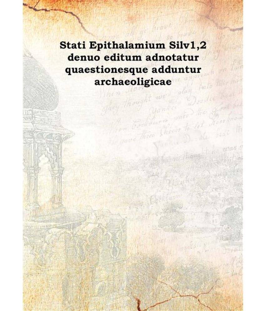     			Stati Epithalamium Silv1,2 denuo editum adnotatur quaestionesque adduntur archaeoligicae 1881 [Hardcover]