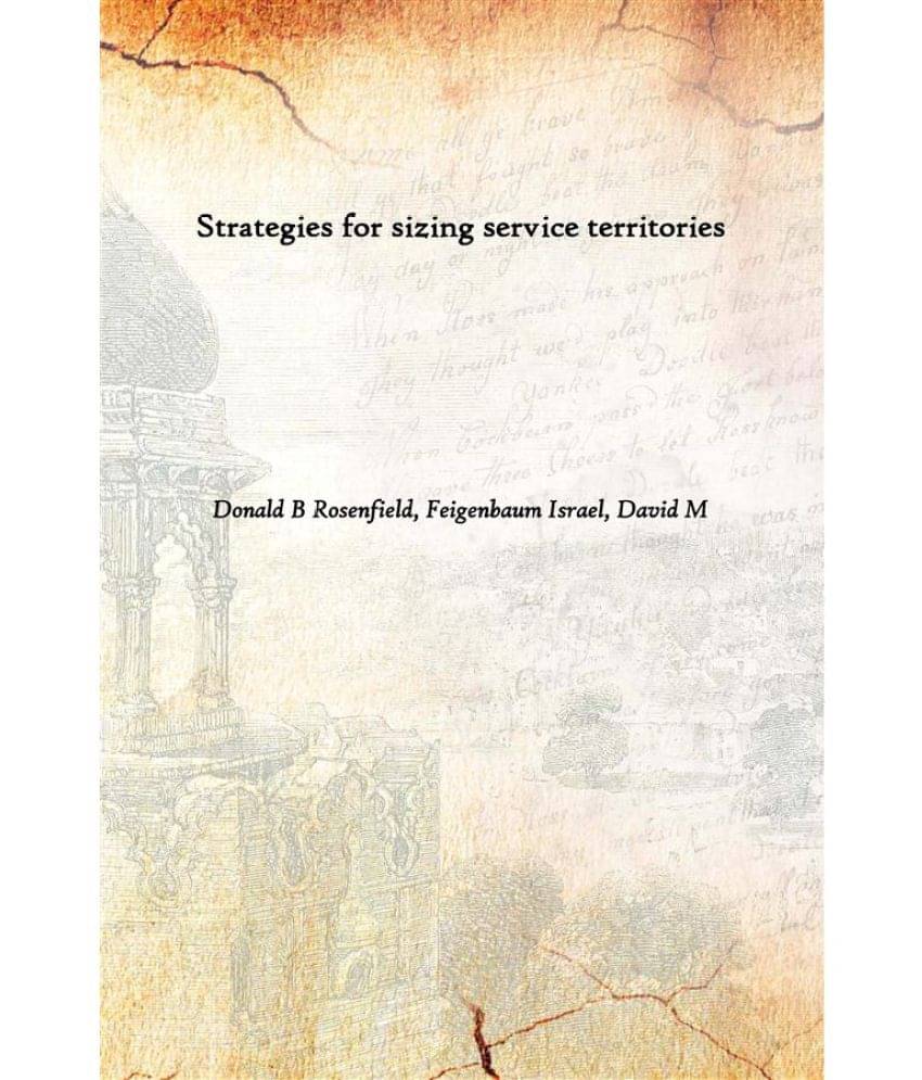 Strategies for sizing service territories Strategies for sizing service territories