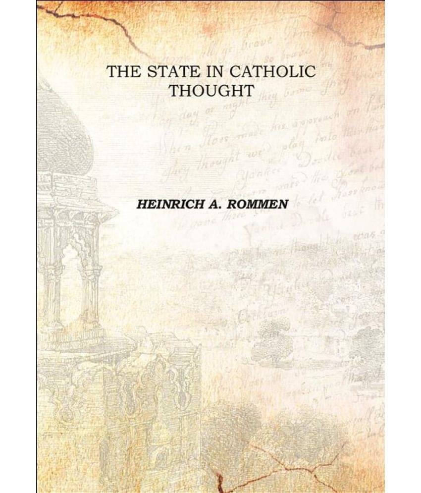     			THE STATE IN CATHOLIC THOUGHT 1945 [Hardcover]