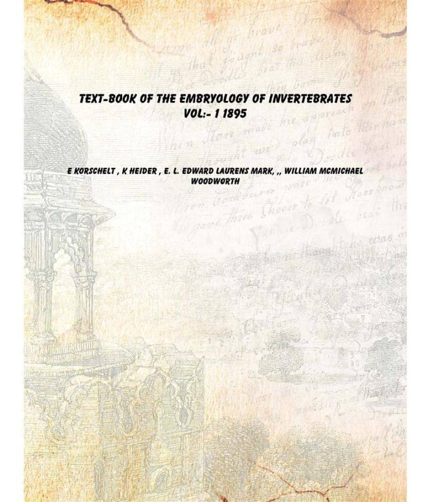     			Text-book of the embryology of invertebrates Volume 1 1895 [Hardcover]