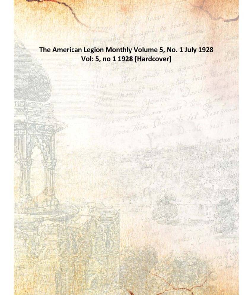     			The American Legion Monthly Volume 5, No. 1 July 1928 Volume 5, no 1 1928 [Hardcover]