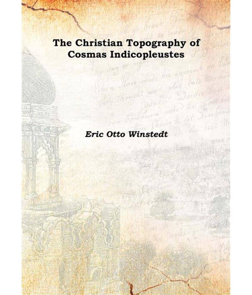     			The Christian Topography of Cosmas Indicopleustes 1909 [Hardcover]