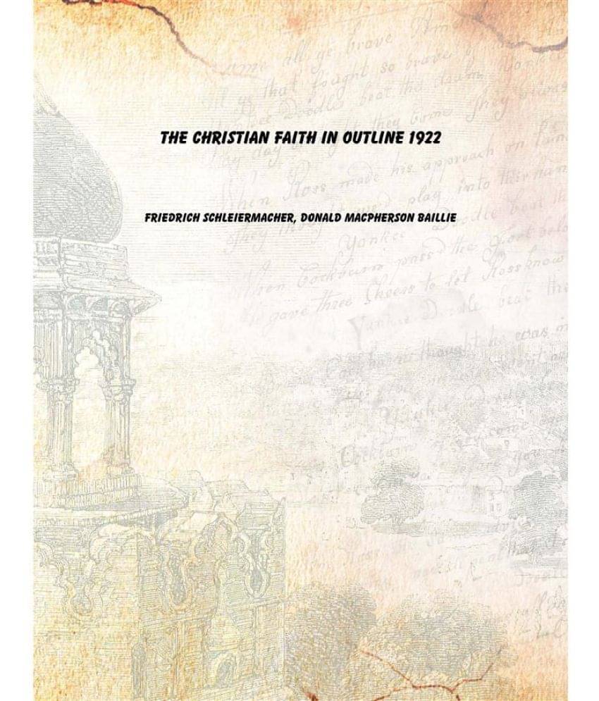 The Christian faith in outline 1922 The Christian faith in outline 1922