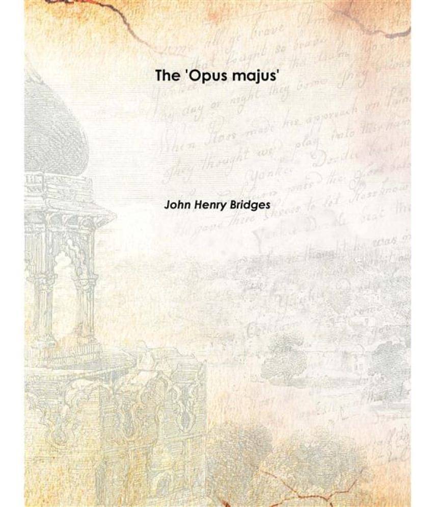     			The 'Opus Majus' Volume 3 1897 [Hardcover]