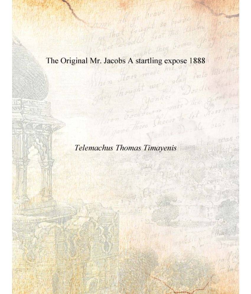     			The Original Mr. Jacobs A startling expose 1888