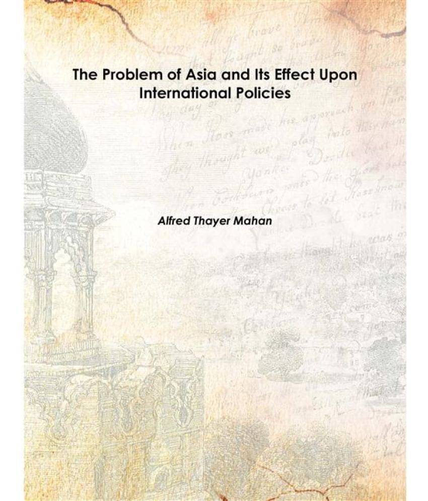     			The Problem of Asia and Its Effect Upon International Policies 1905 [Hardcover]