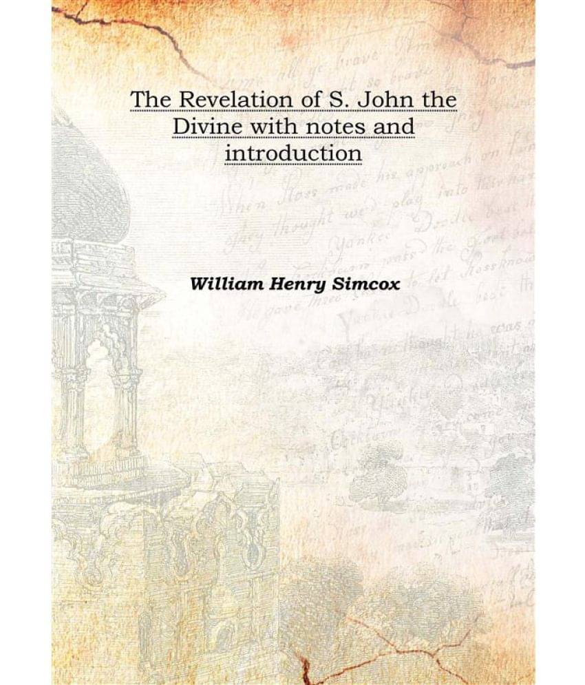     			The Revelation of S. John the Divine with notes and introduction Volume 27 1893 [Hardcover]