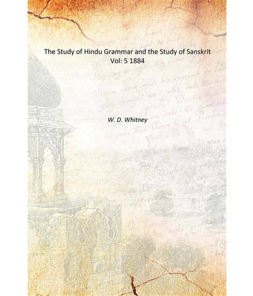     			The Study of Hindu Grammar and the Study of Sanskrit Volume 5 1884
