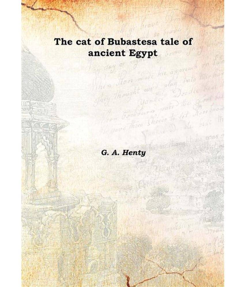     			The cat of Bubastes a tale of ancient Egypt 1890 [Hardcover]