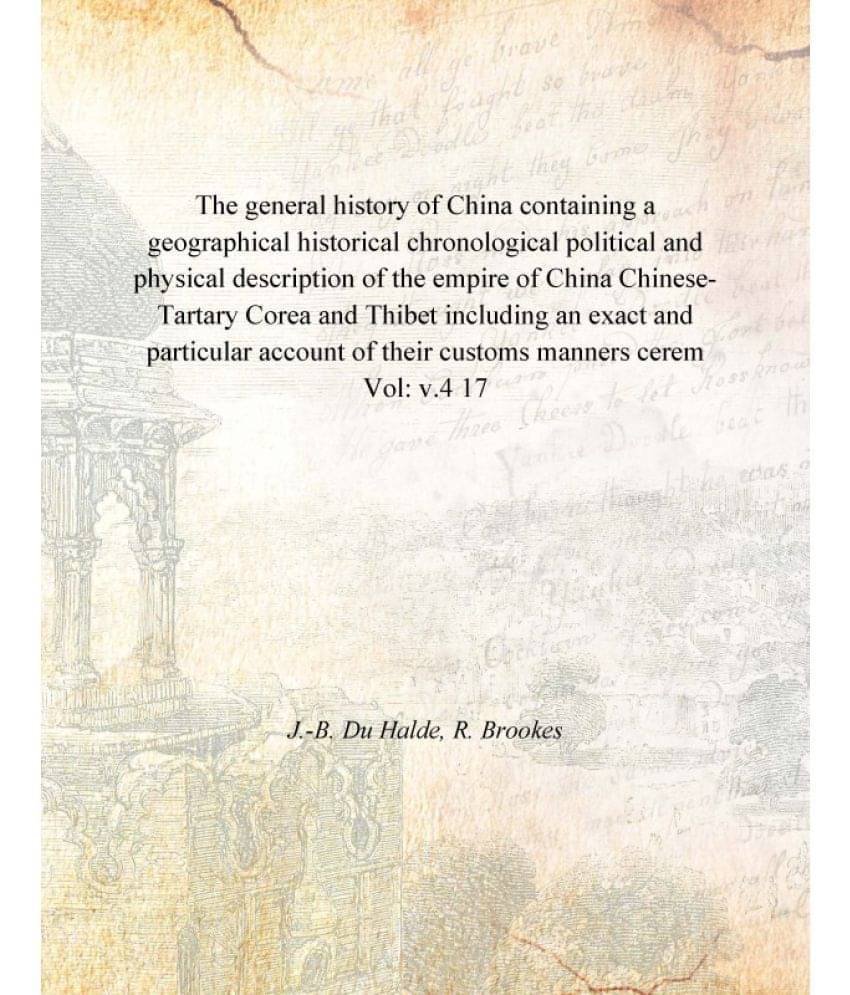 The general history of China containing a geographical historical chronological political and physical description of the emp.. The general history of China containing a geographical historical chronological political and physical description of the emp..