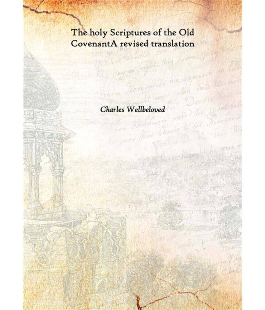     			The holy Scriptures of the Old Covenant A revised translation Volume 1 1859 [Hardcover]