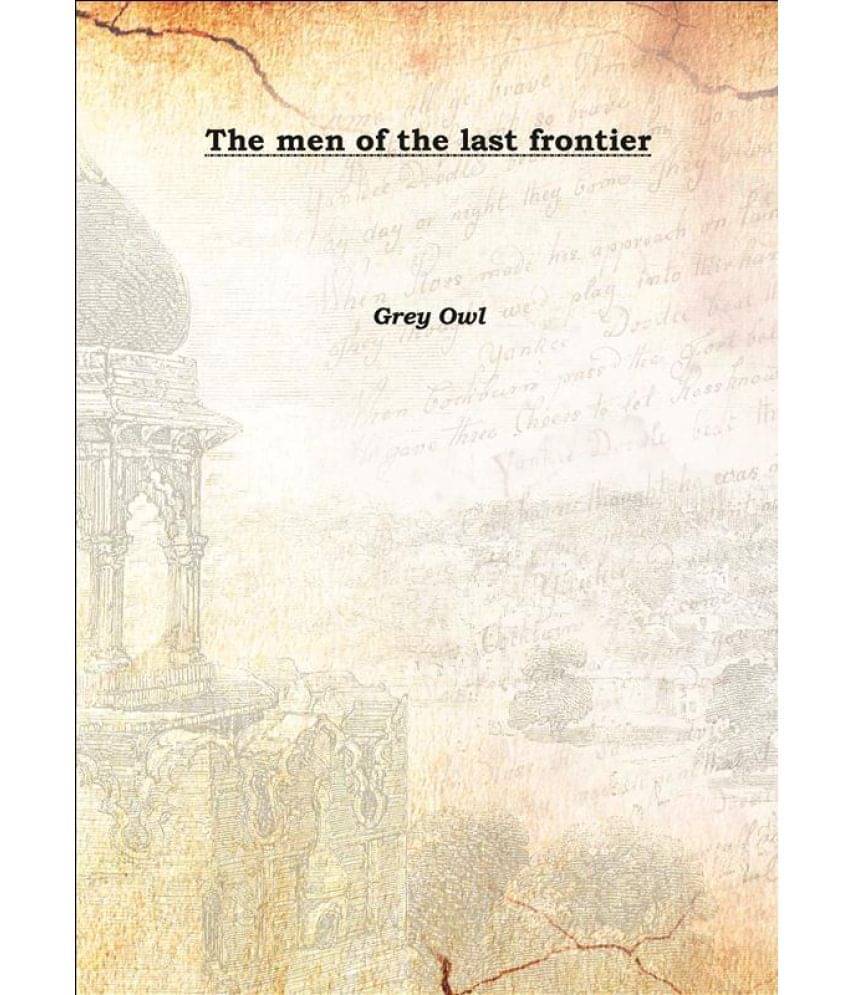     			The men of the last frontier 1931 [Hardcover]