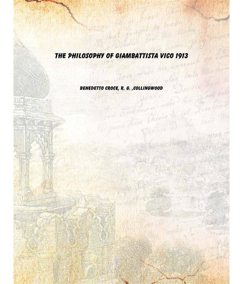 The philosophy of Giambattista Vico 1913 The philosophy of Giambattista Vico 1913