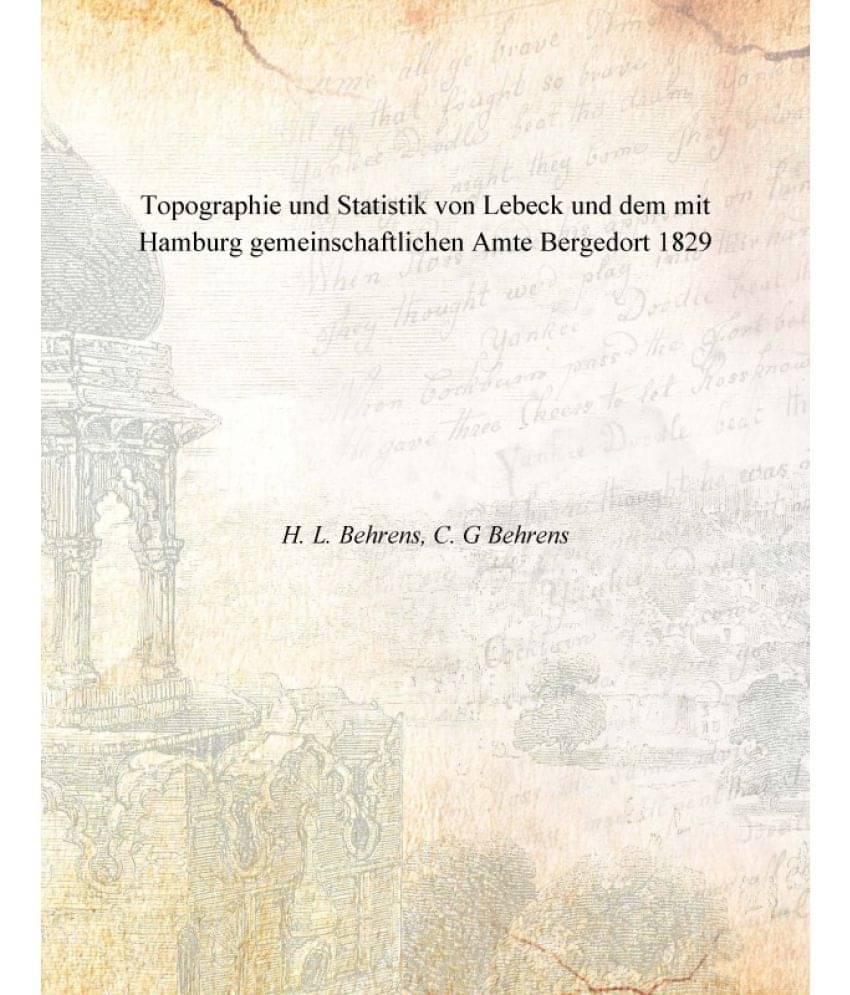     			Topographie und Statistik von Lebeck und dem mit Hamburg gemeinschaftlichen Amte Bergedort 1829
