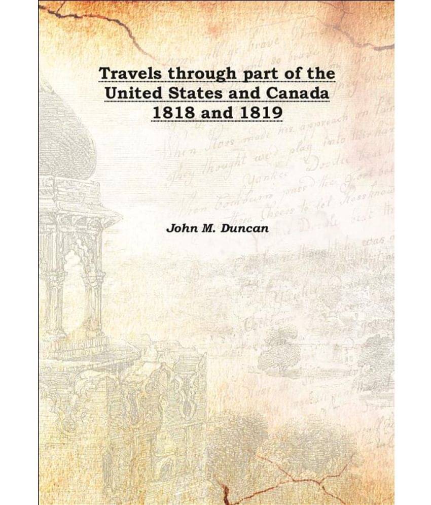     			Travels through part of the United States and Canada 1818 and 1819 Volume 1 1823 [Hardcover]