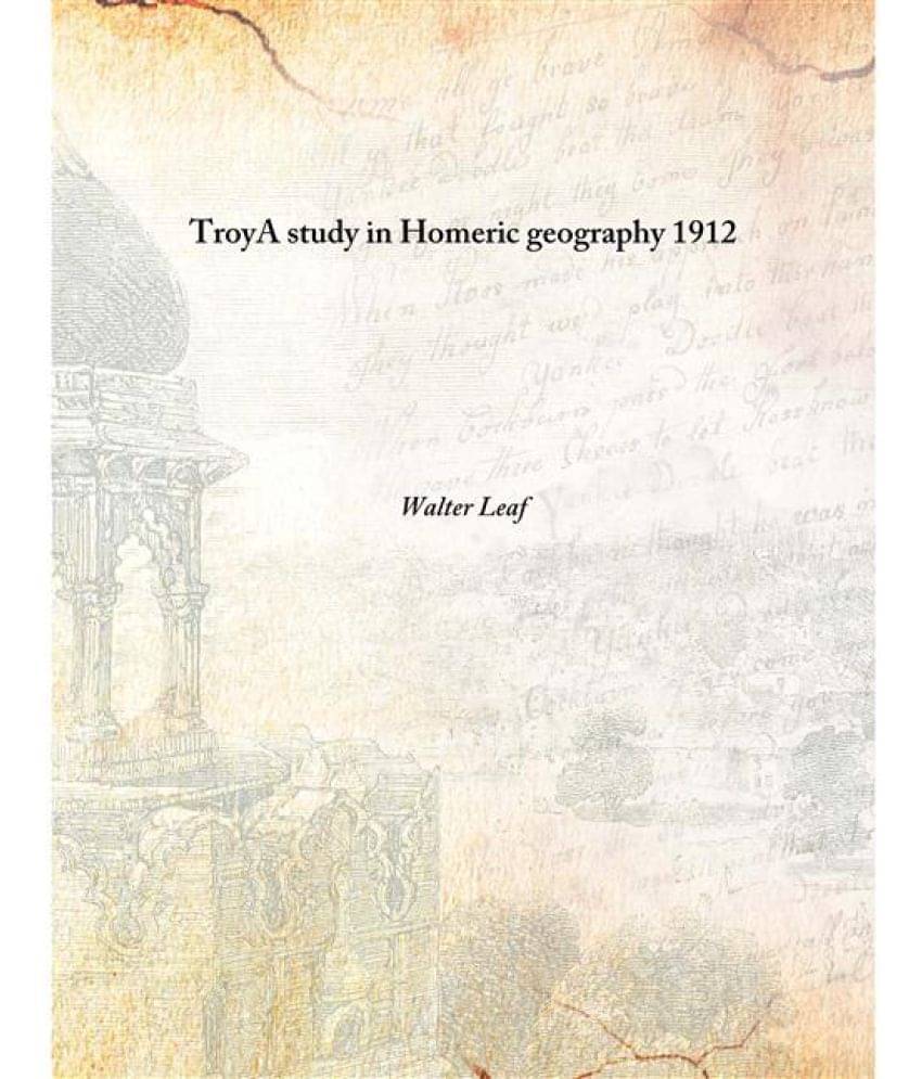     			Troy A study in Homeric geography 1912 [Hardcover]