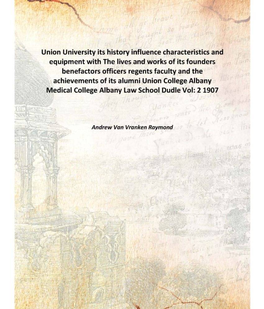 Union University its history influence characteristics and equipment with The lives and works of its founders benefactors off.. Union University its history influence characteristics and equipment with The lives and works of its founders benefactors off..