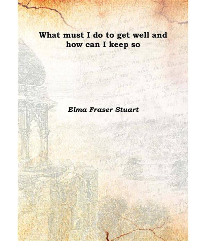     			What must I do to get well and how can I keep so 1889 [Hardcover]