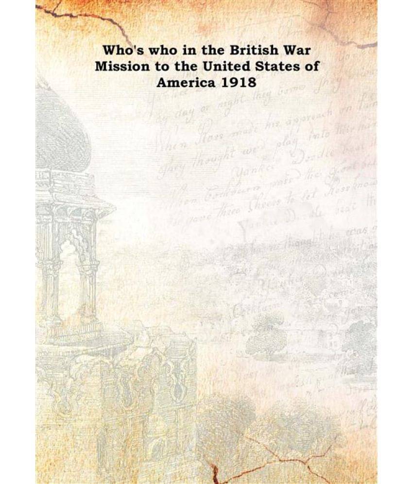     			Who'S Who In The British War Mission To The United States Of America 1918 1918 [Hardcover]