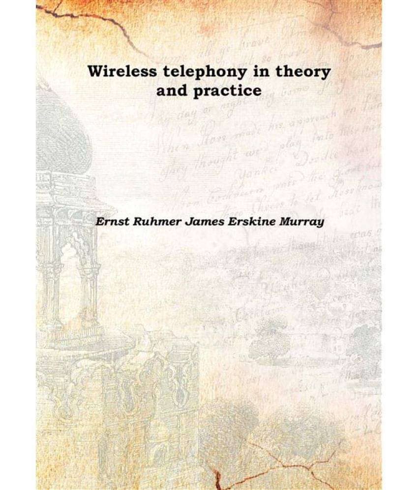     			Wireless telephony in theory and practice 1908 [Hardcover]