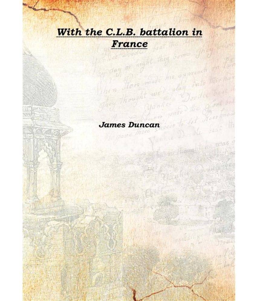     			With the C.L.B. battalion in France 1917 [Hardcover]