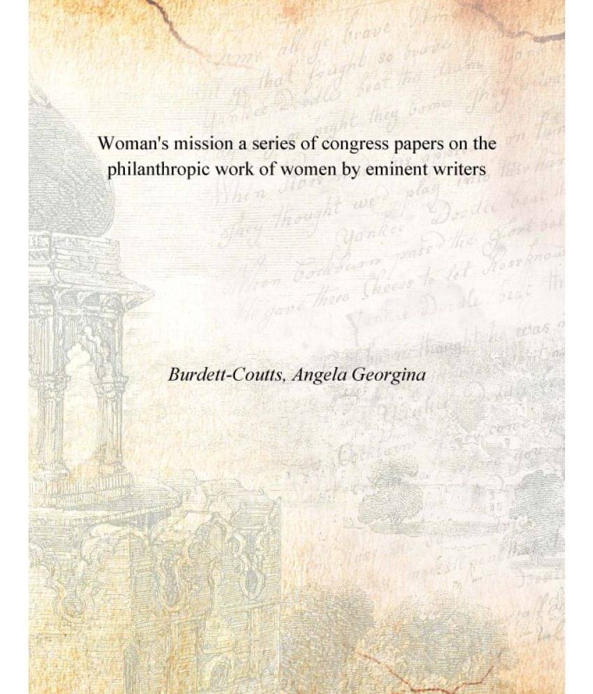     			Woman'S Mission A Series Of Congress Papers On The Philanthropic Work Of Women By Eminent Writers [Hardcover]