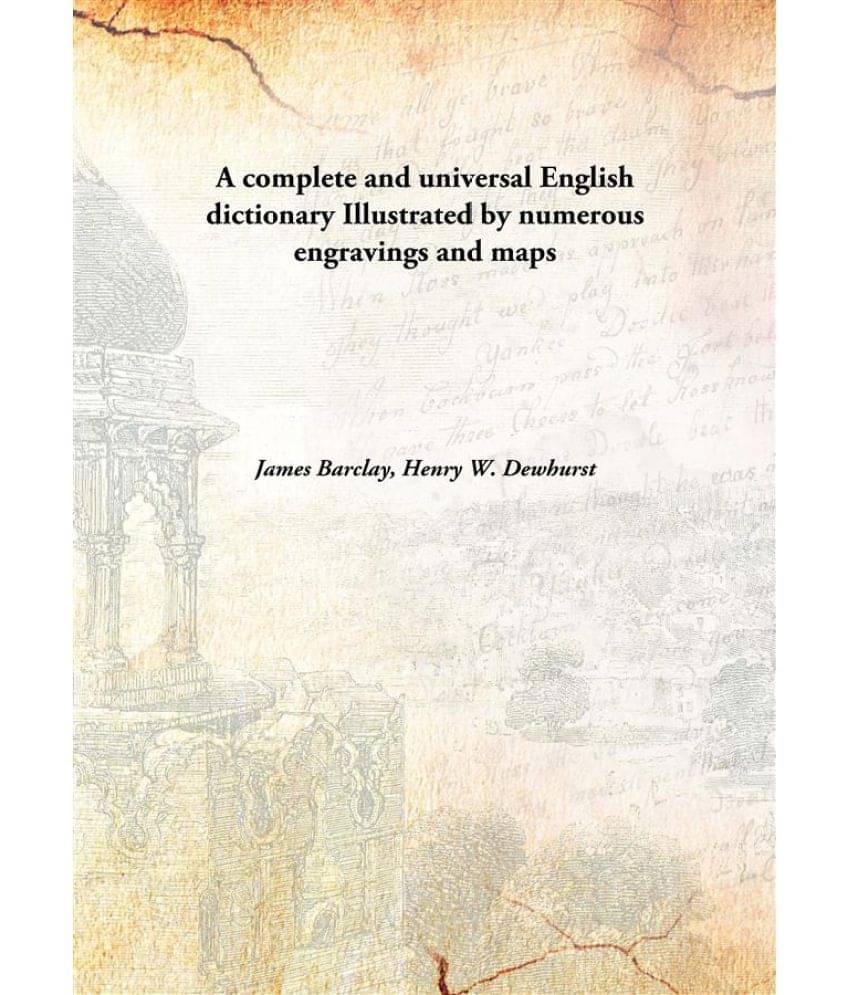     			A complete and universal English dictionary Illustrated by numerous engravings and maps [Hardcover]