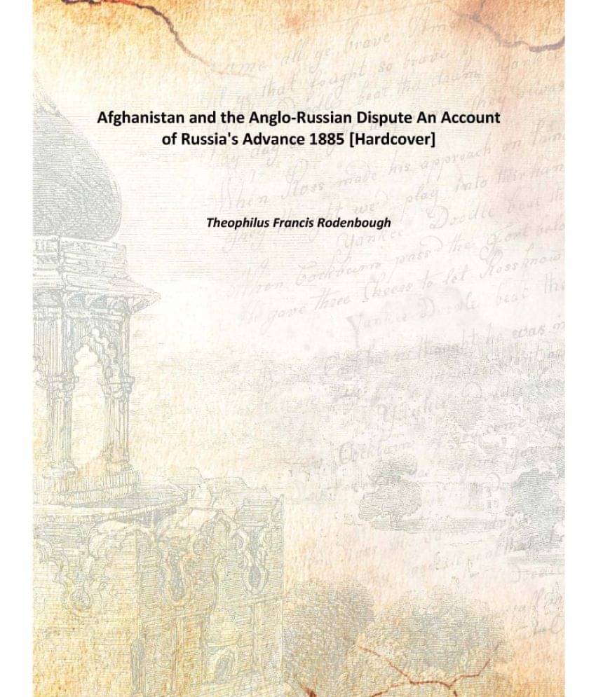     			Afghanistan and the Anglo-Russian Dispute An Account of Russia's Advance 1885 [Hardcover]