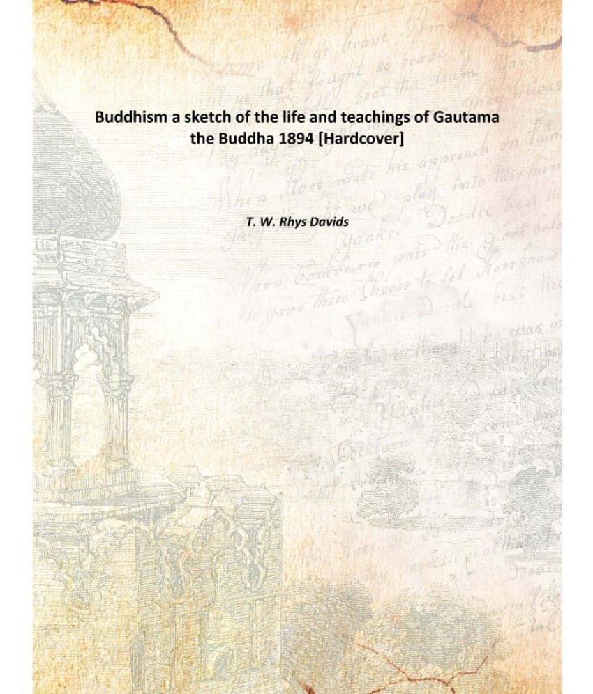     			Buddhism a sketch of the life and teachings of Gautama the Buddha 1894 [Hardcover]