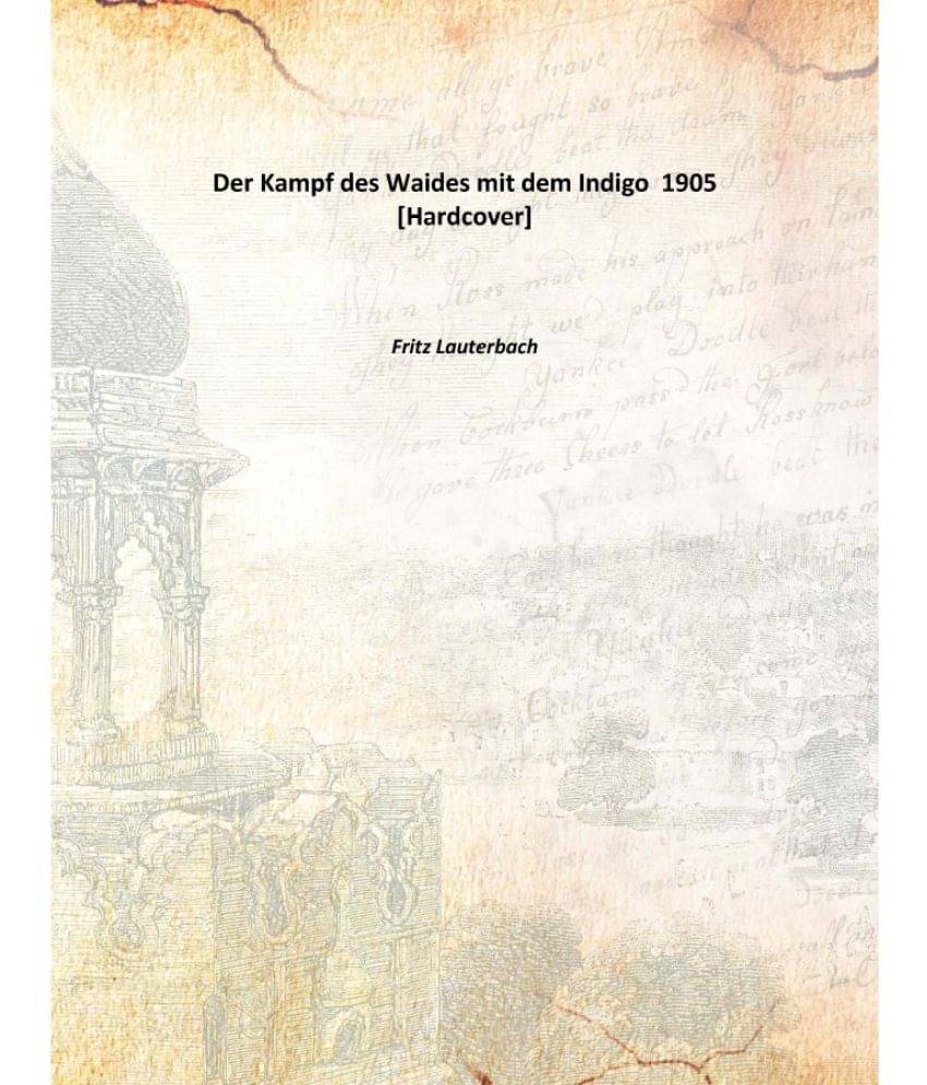     			Der Kampf des Waides mit dem Indigo 1905 [Hardcover]