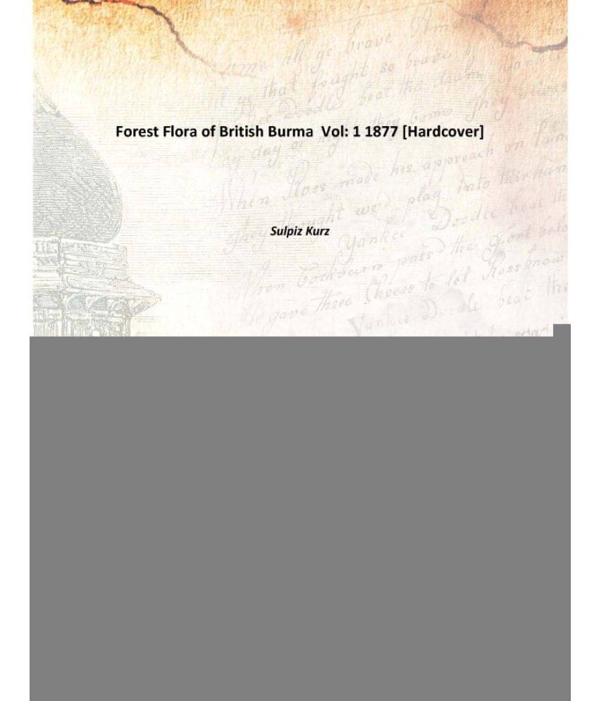     			Forest Flora of British Burma Volume 1 1877 [Hardcover]
