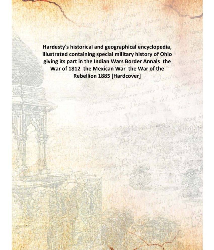     			Hardesty'S Historical And Geographical Encyclopedia, Illustrated Containing Special Military History Of Ohio Giving Its Part ..