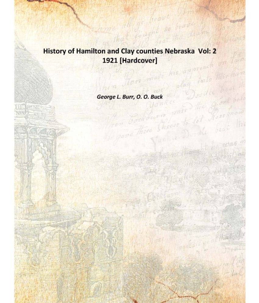     			History of Hamilton and Clay counties Nebraska Volume 2 1921 [Hardcover]