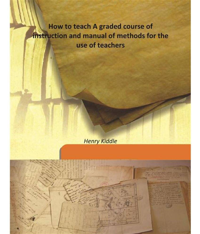     			How to teach A graded course of instruction and manual of methods for the use of teachers [Hardcover]