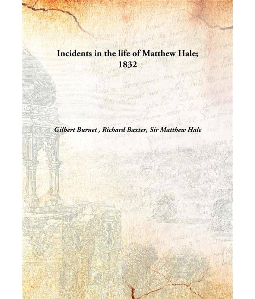     			Incidents in the life of Matthew Hale; 1832 [Hardcover]