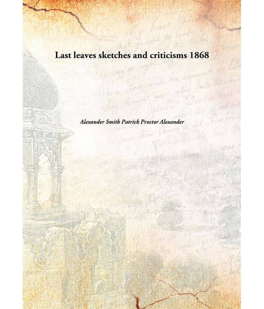     			Last leaves sketches and criticisms 1868